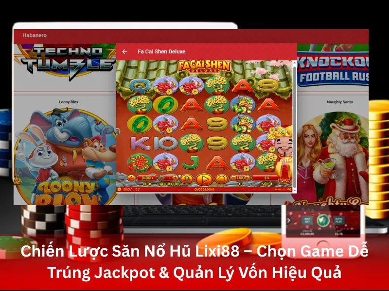 Chiến Lược Săn Nổ Hũ Lixi88