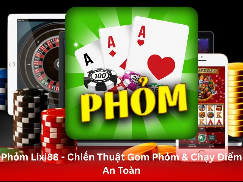 Phỏm Lixi88 